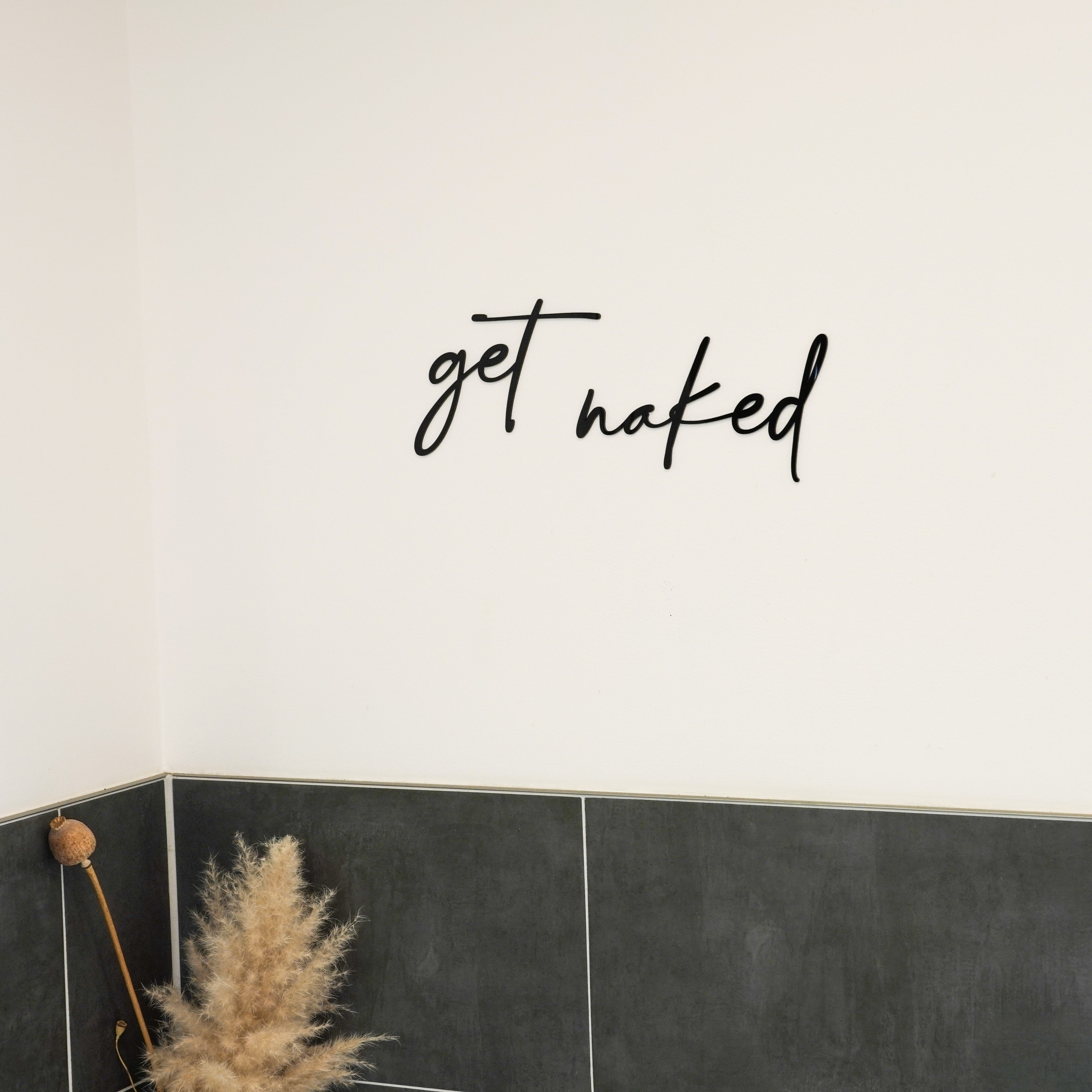 3D Schriftzug Get Naked für deine Wand im Innenbereich, für das Badezimmer Get Naked in Holz oder Acryl